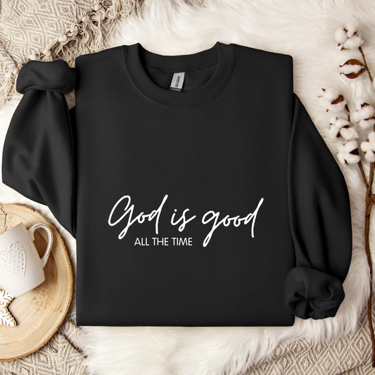 God Is Good All The Time 03 Sweatshirt
