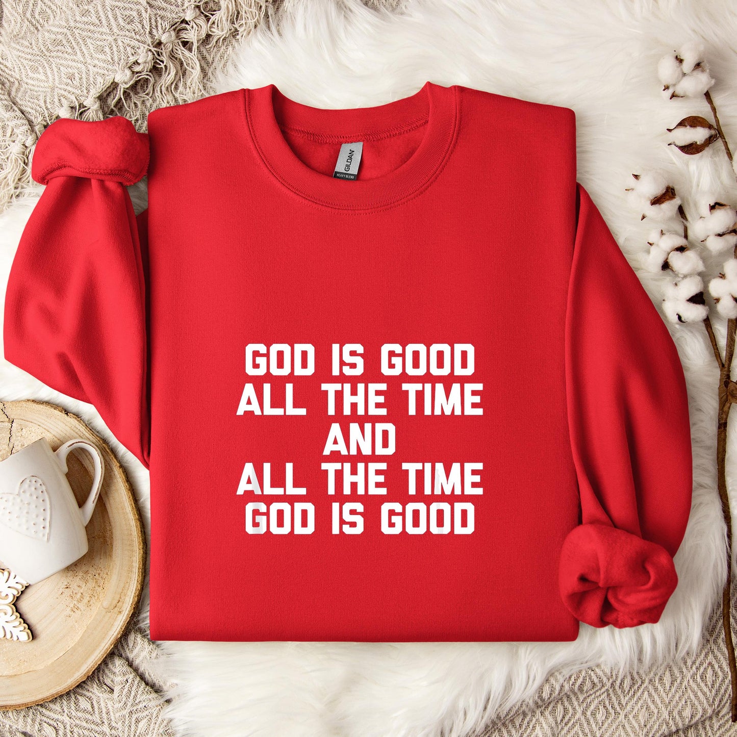 God Is Good All The Time 04 Sweatshirt