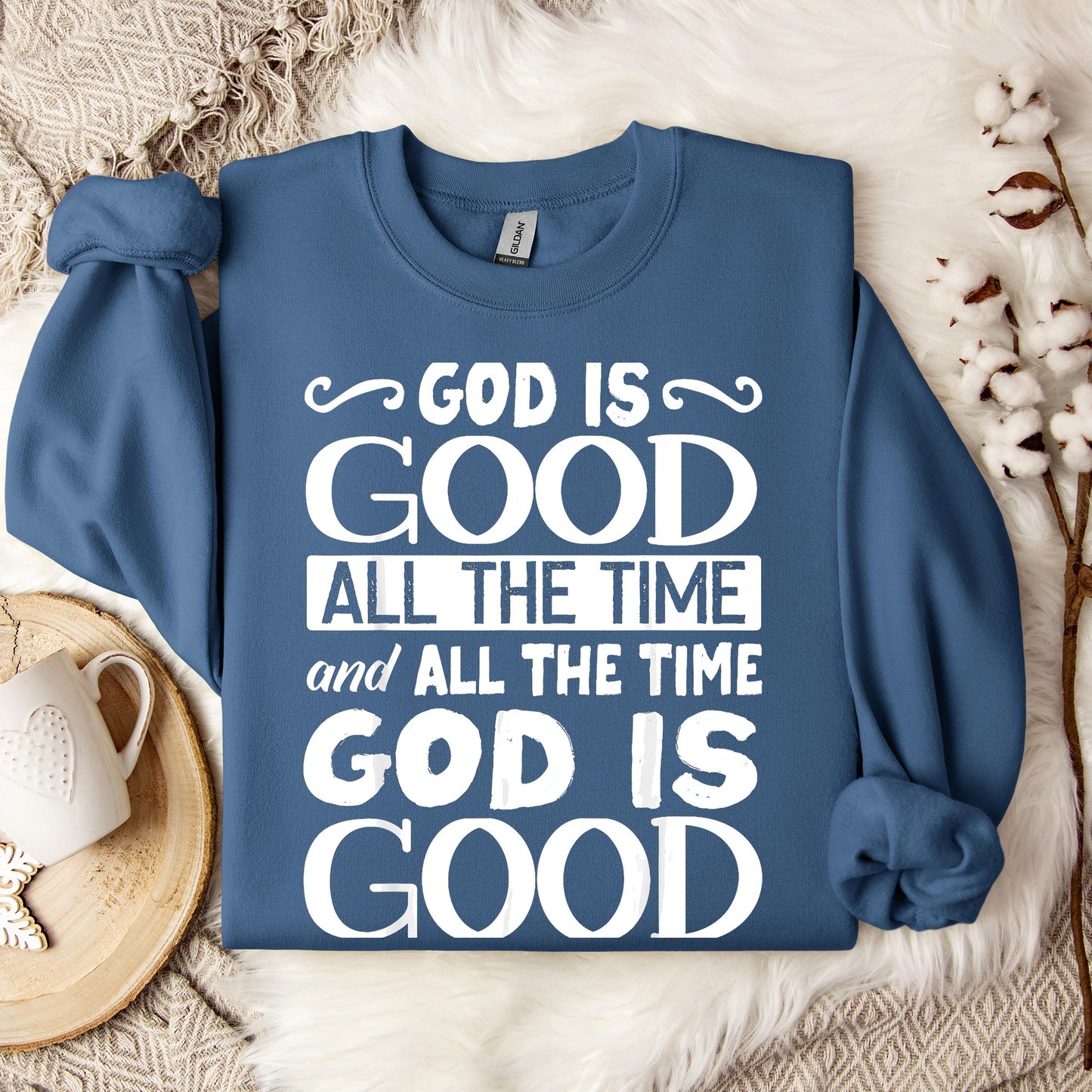 God Is Good All The Time 06 Sweatshirt