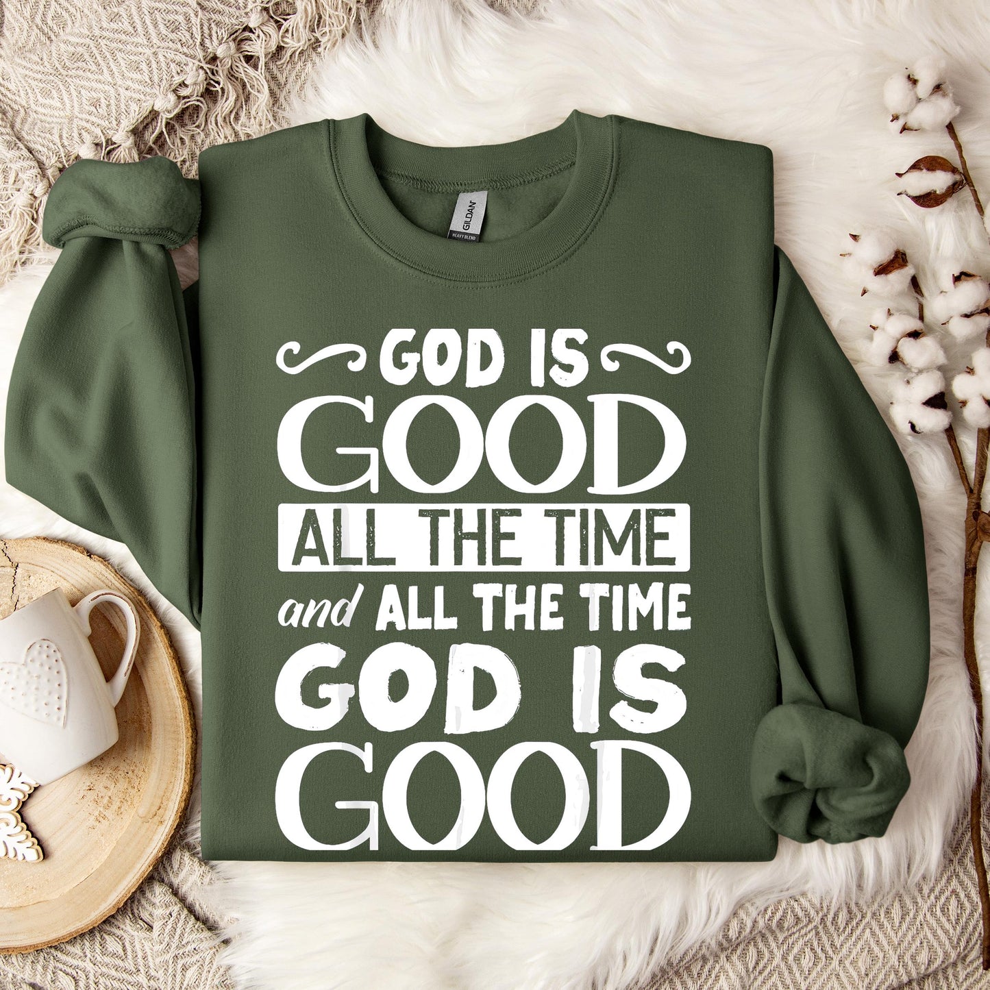 God Is Good All The Time 06 Sweatshirt