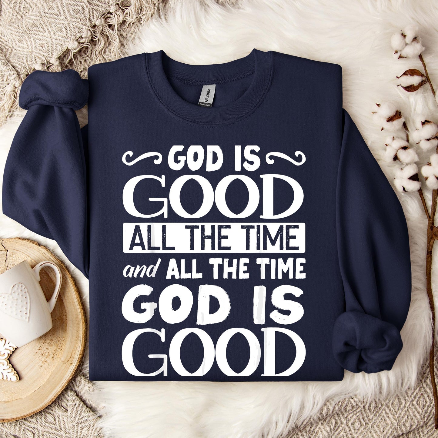 God Is Good All The Time 06 Sweatshirt