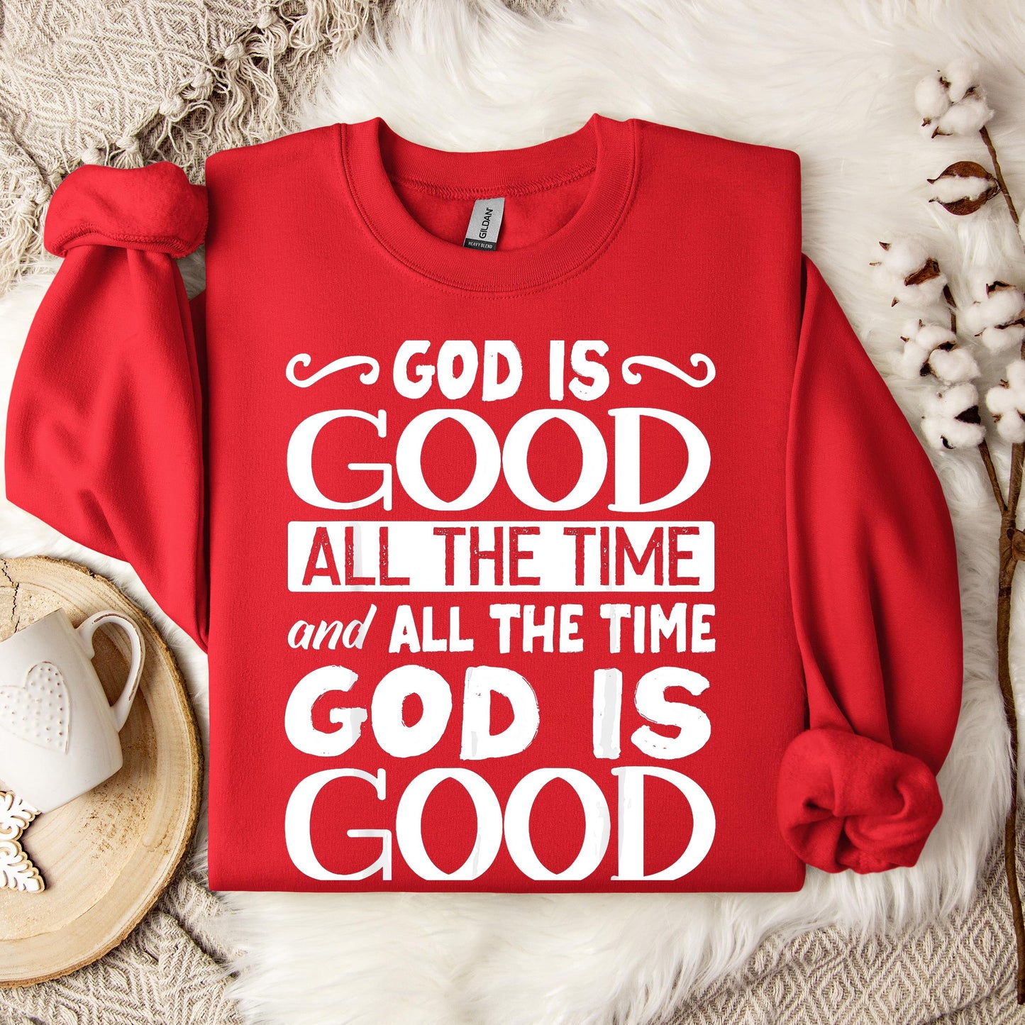 God Is Good All The Time 06 Sweatshirt