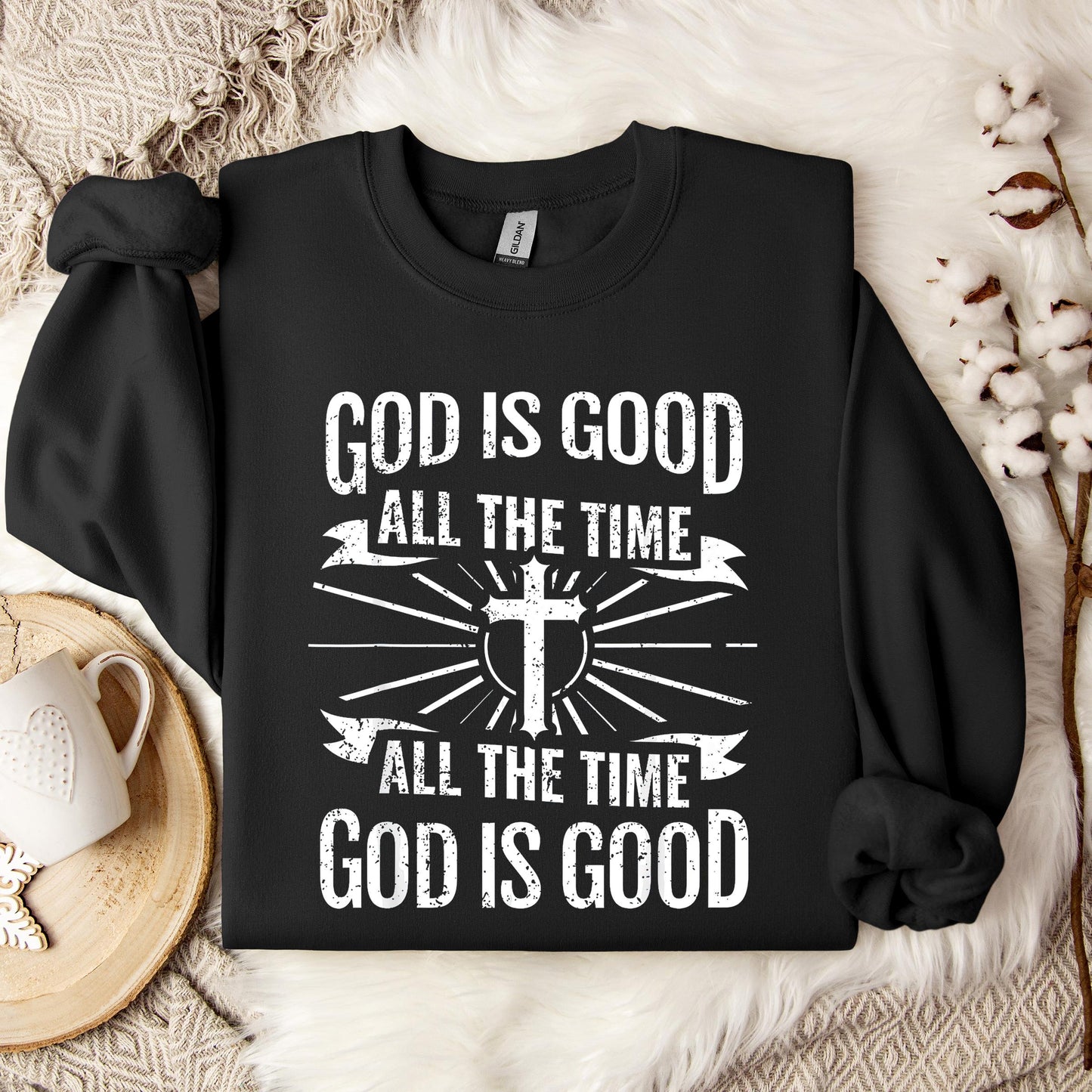 God Is Good All The Time 07 Sweatshirt