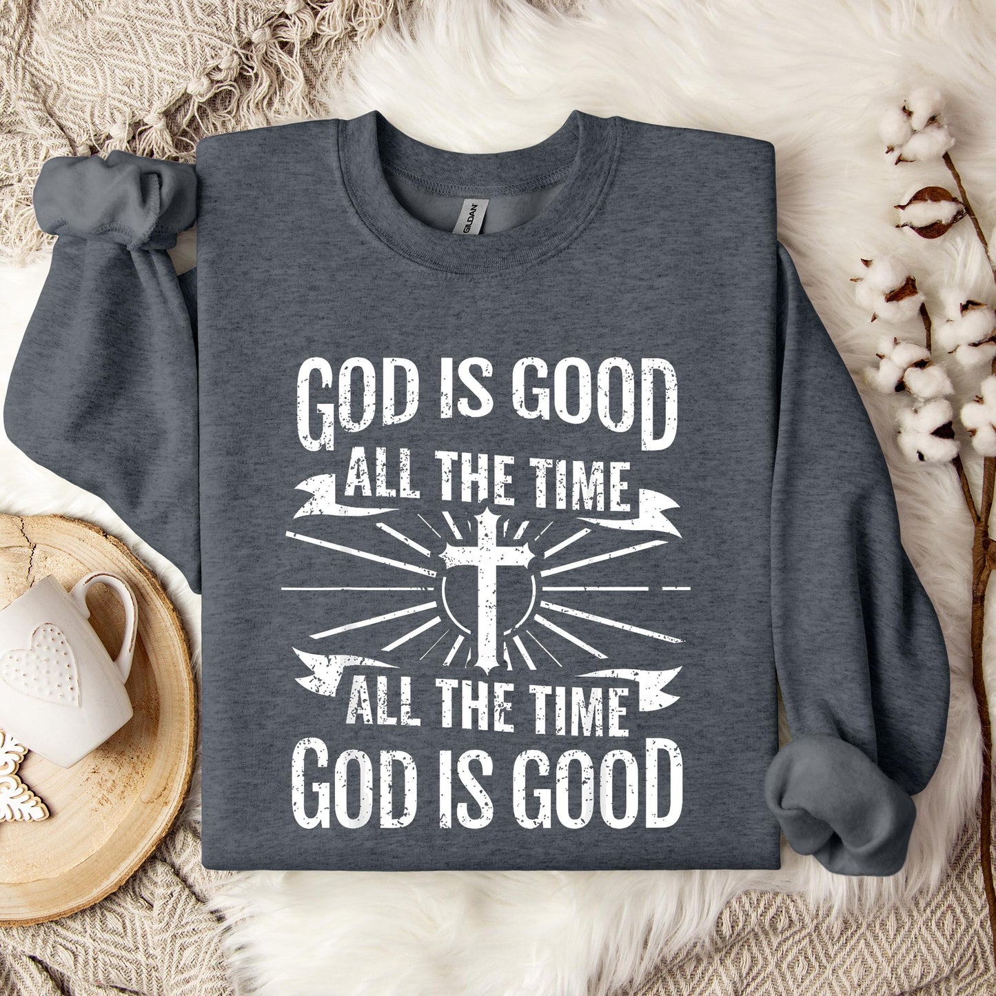 God Is Good All The Time 07 Sweatshirt