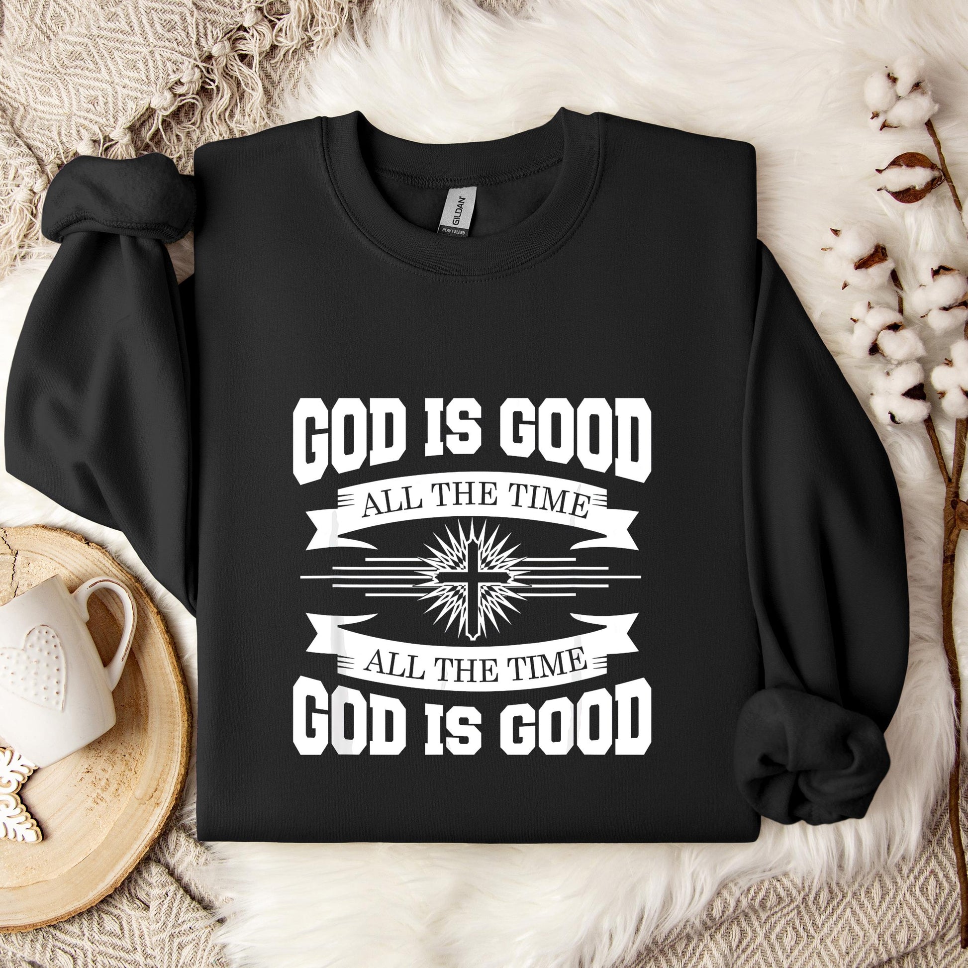 God Is Good All The Time 08 Sweatshirt