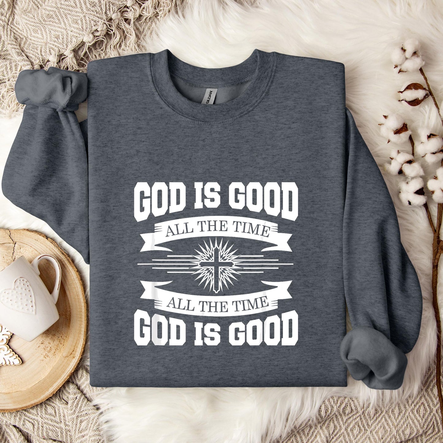 God Is Good All The Time 08 Sweatshirt