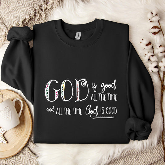 God Is Good All The Time 09 Sweatshirt