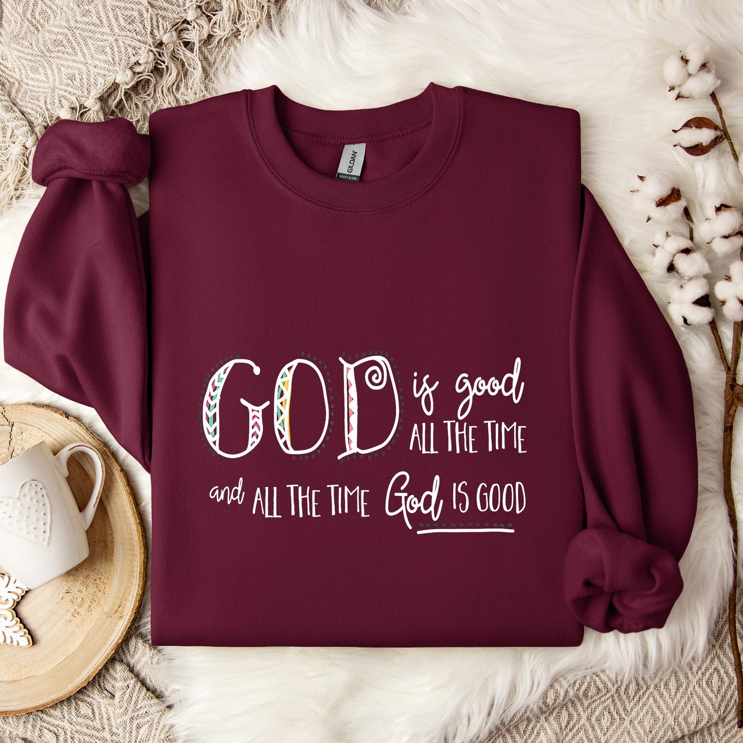 God Is Good All The Time 09 Sweatshirt