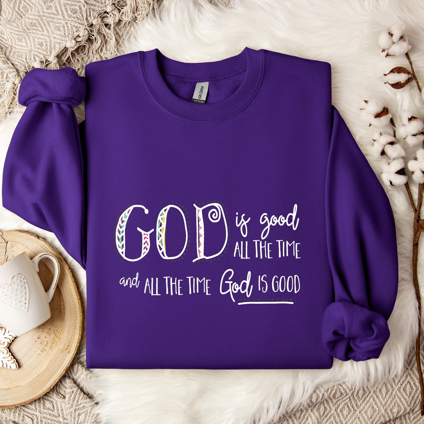God Is Good All The Time 09 Sweatshirt