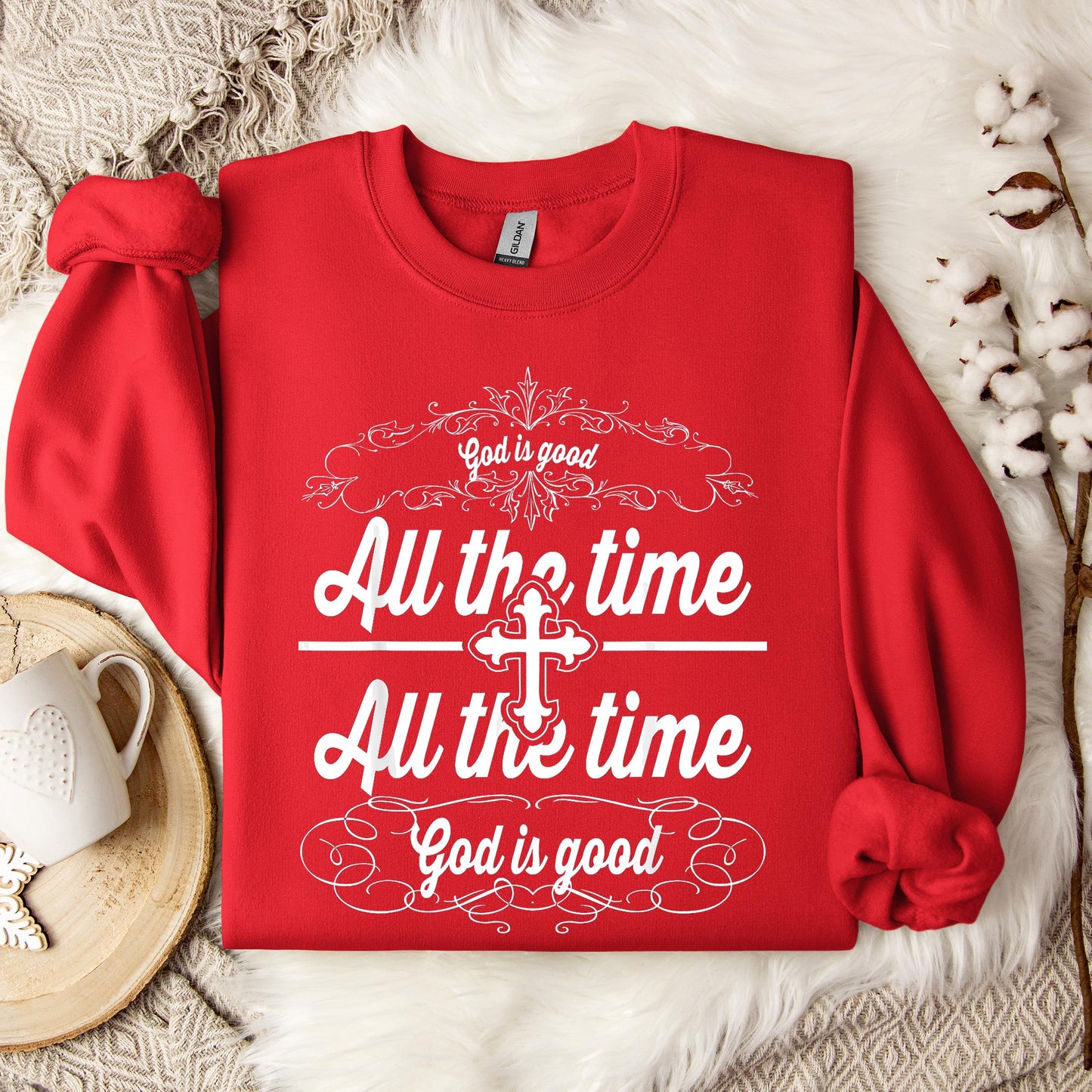 God Is Good All The Time 10 Sweatshirt