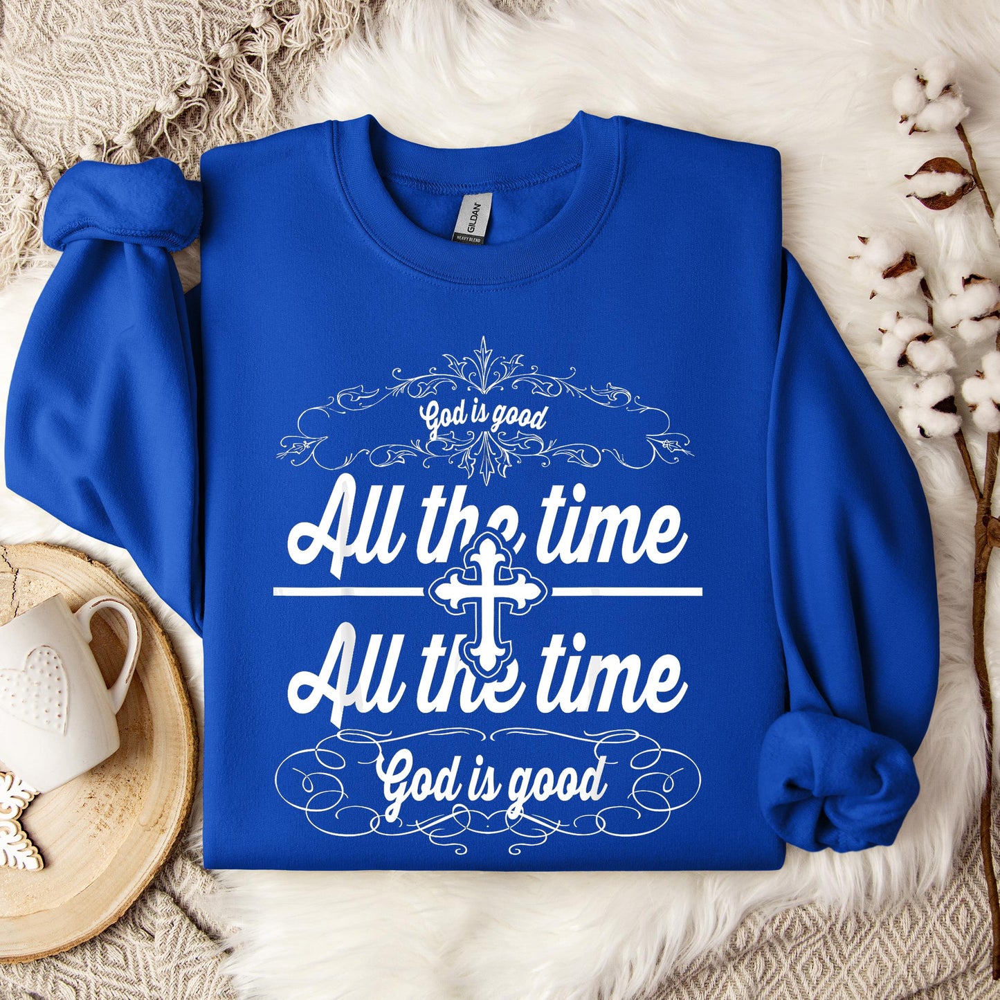 God Is Good All The Time 10 Sweatshirt