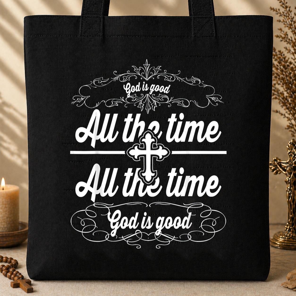 God Is Good All The Time 10 Tote Bag