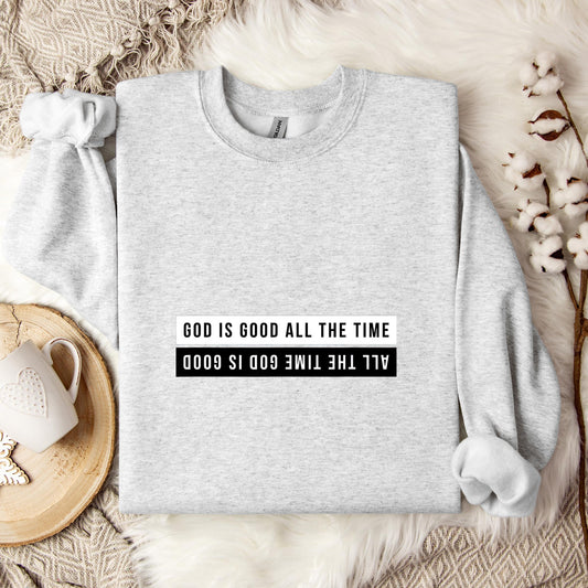 God Is Good All The Time 11 Sweatshirt