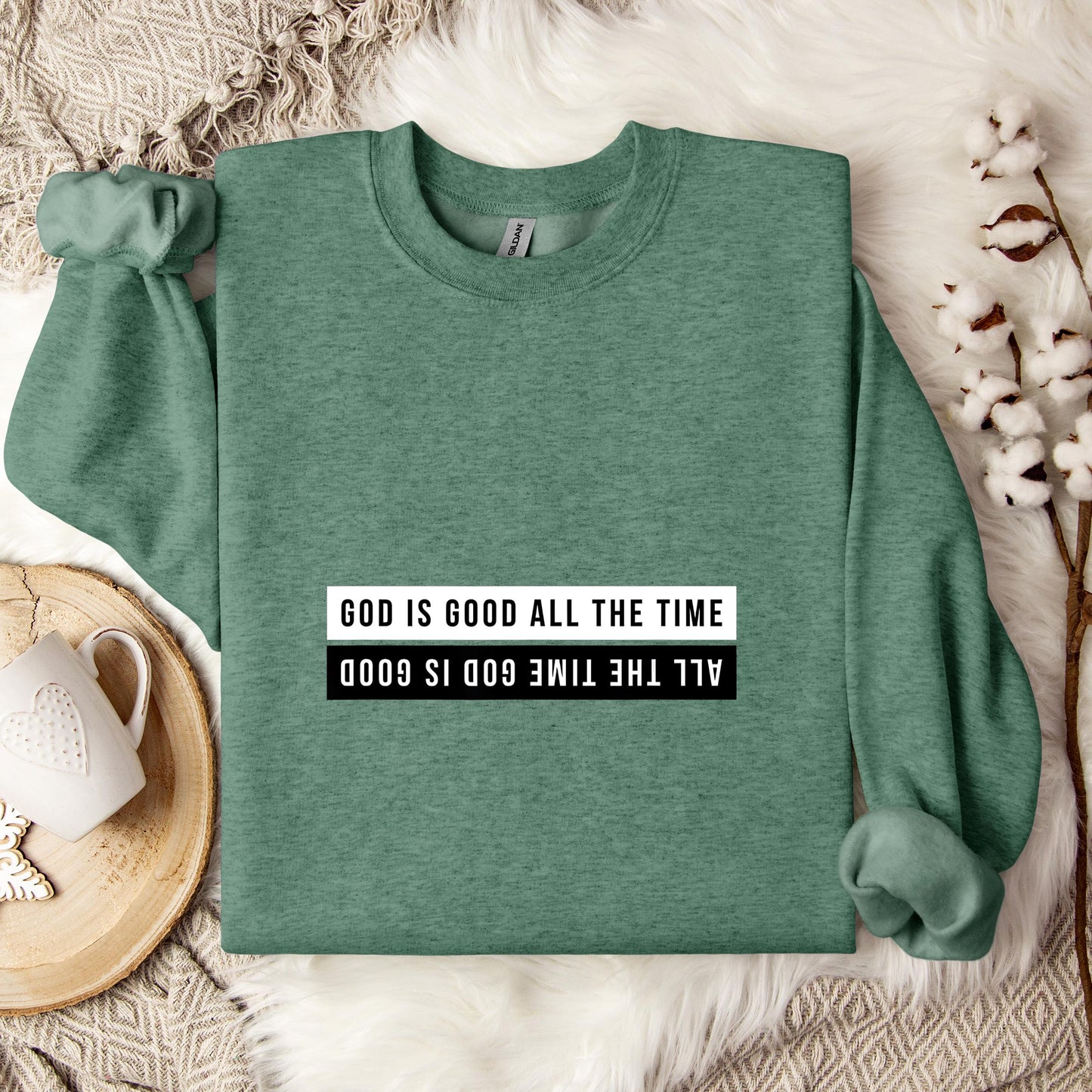 God Is Good All The Time 11 Sweatshirt