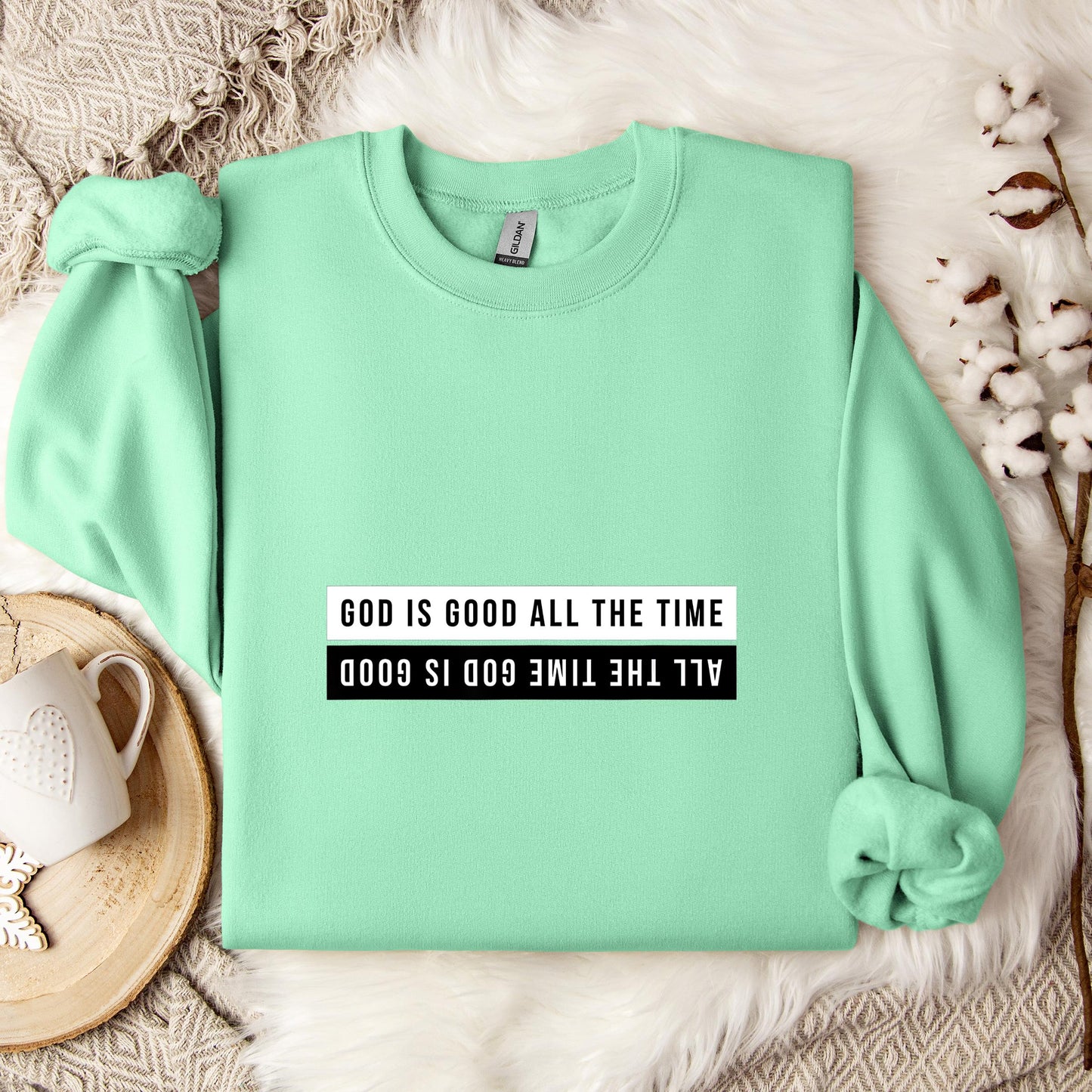 God Is Good All The Time 11 Sweatshirt