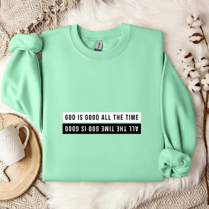 God Is Good All The Time 11 Sweatshirt