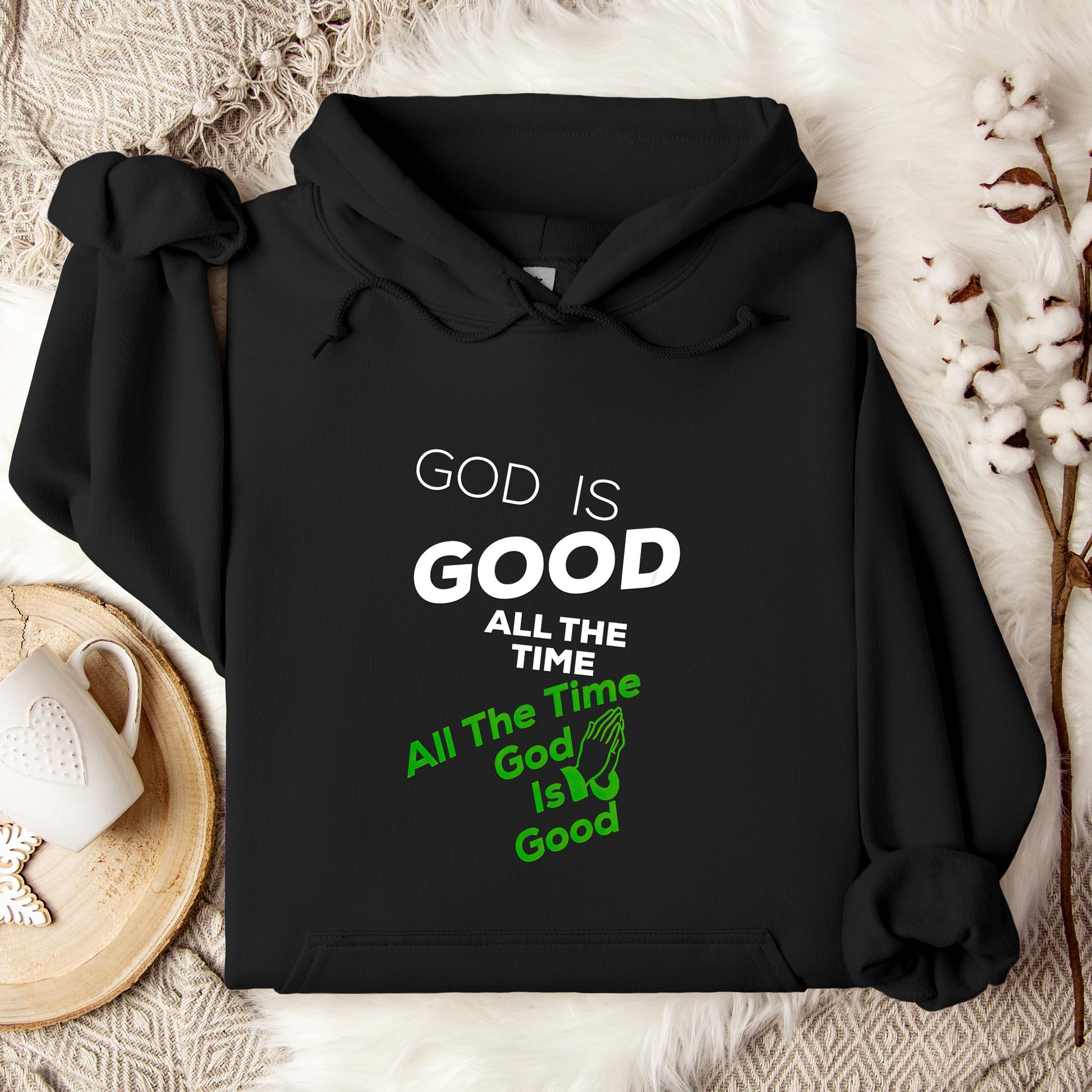 God Is Good All The Time 12 Hoodie