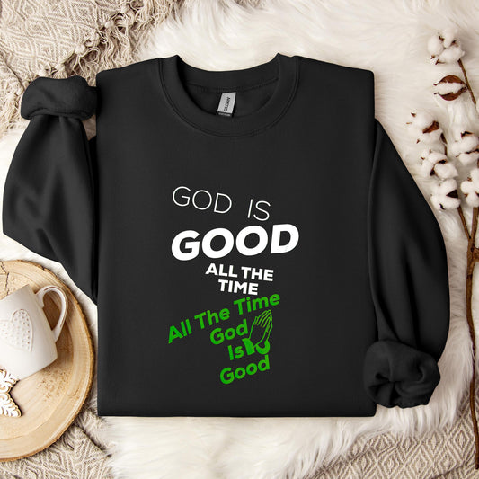 God Is Good All The Time 12 Sweatshirt