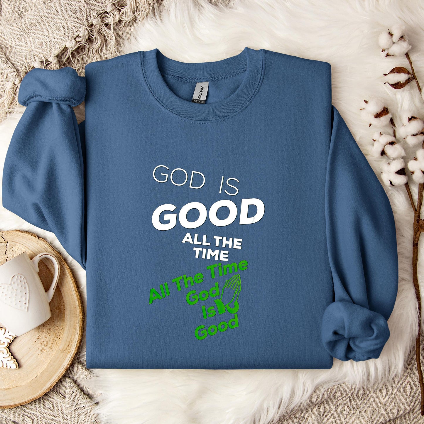 God Is Good All The Time 12 Sweatshirt