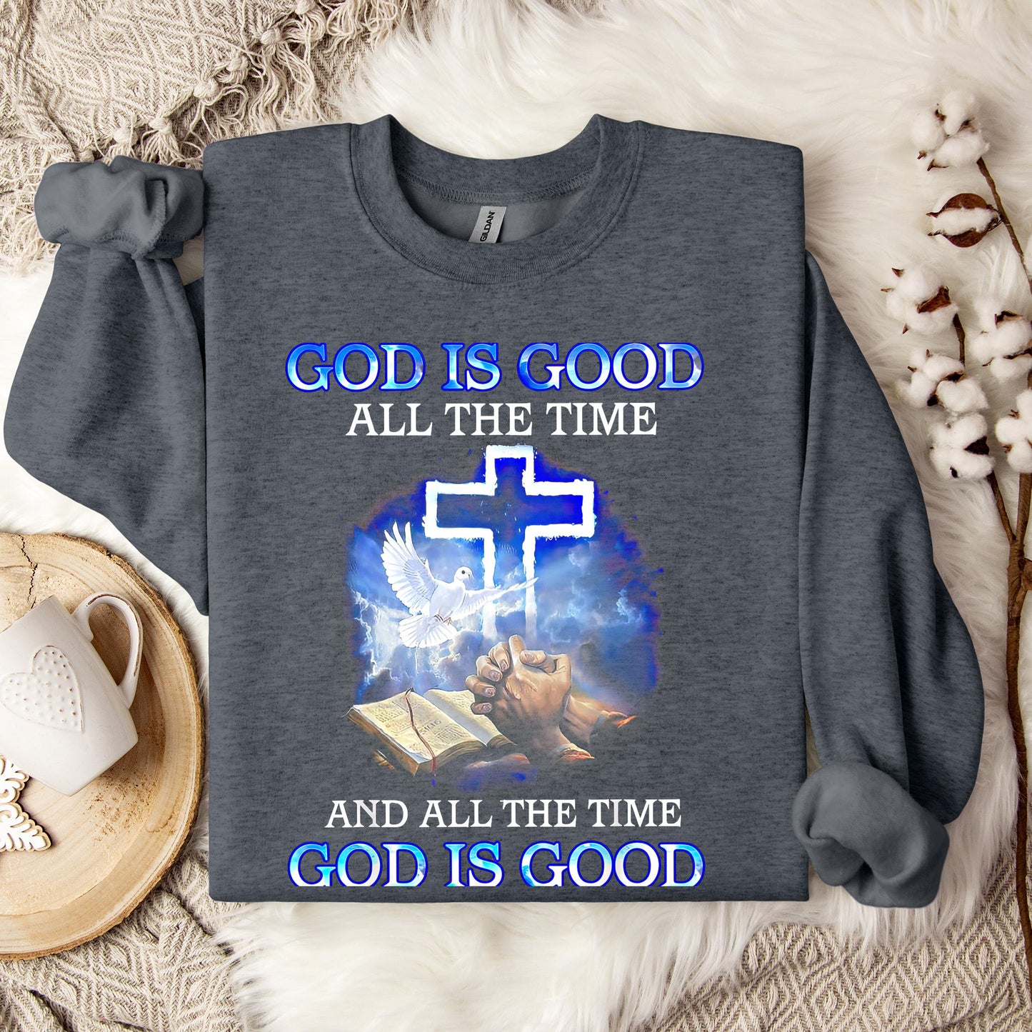 God Is Good All The Time 14 Sweatshirt