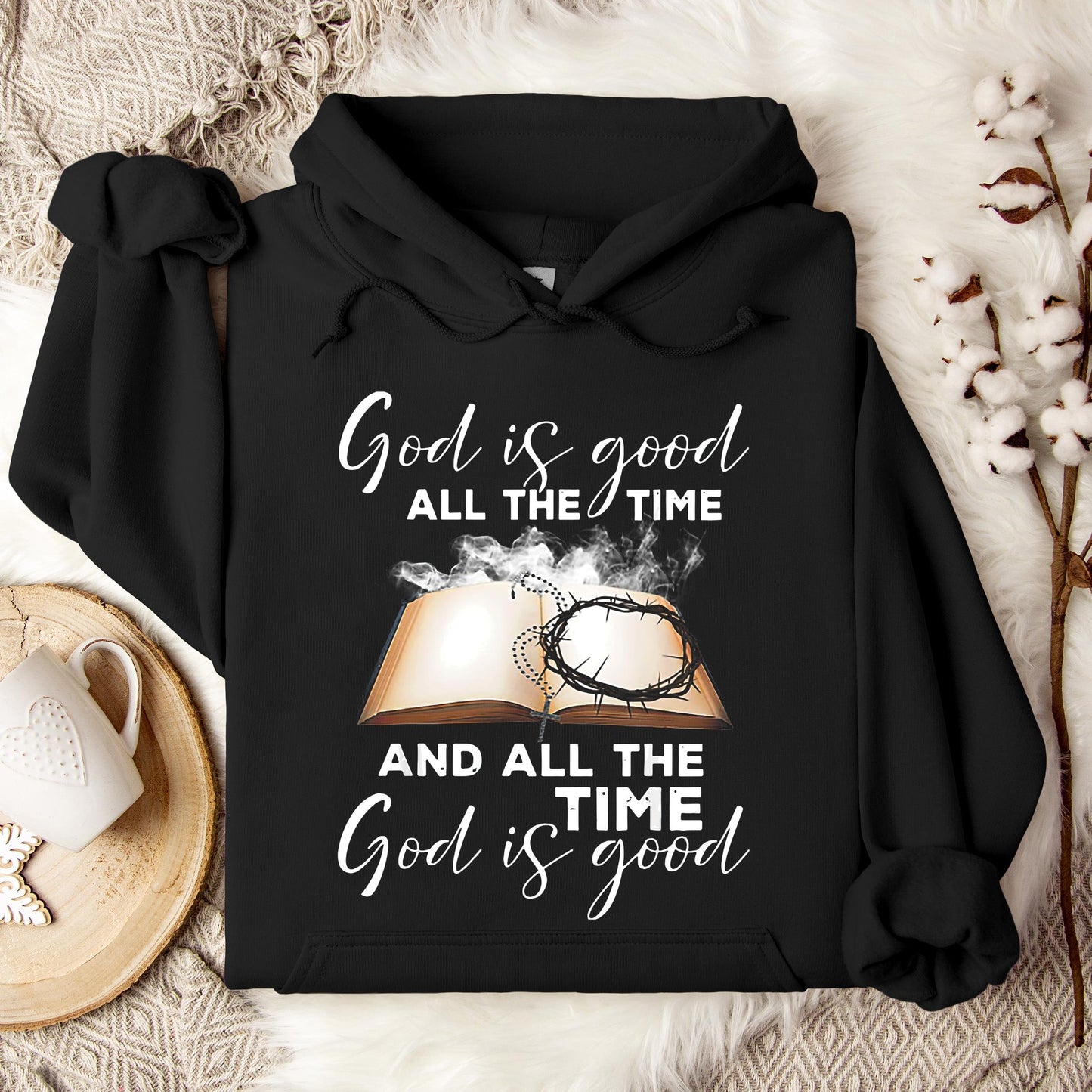 God Is Good All The Time 15 Hoodie