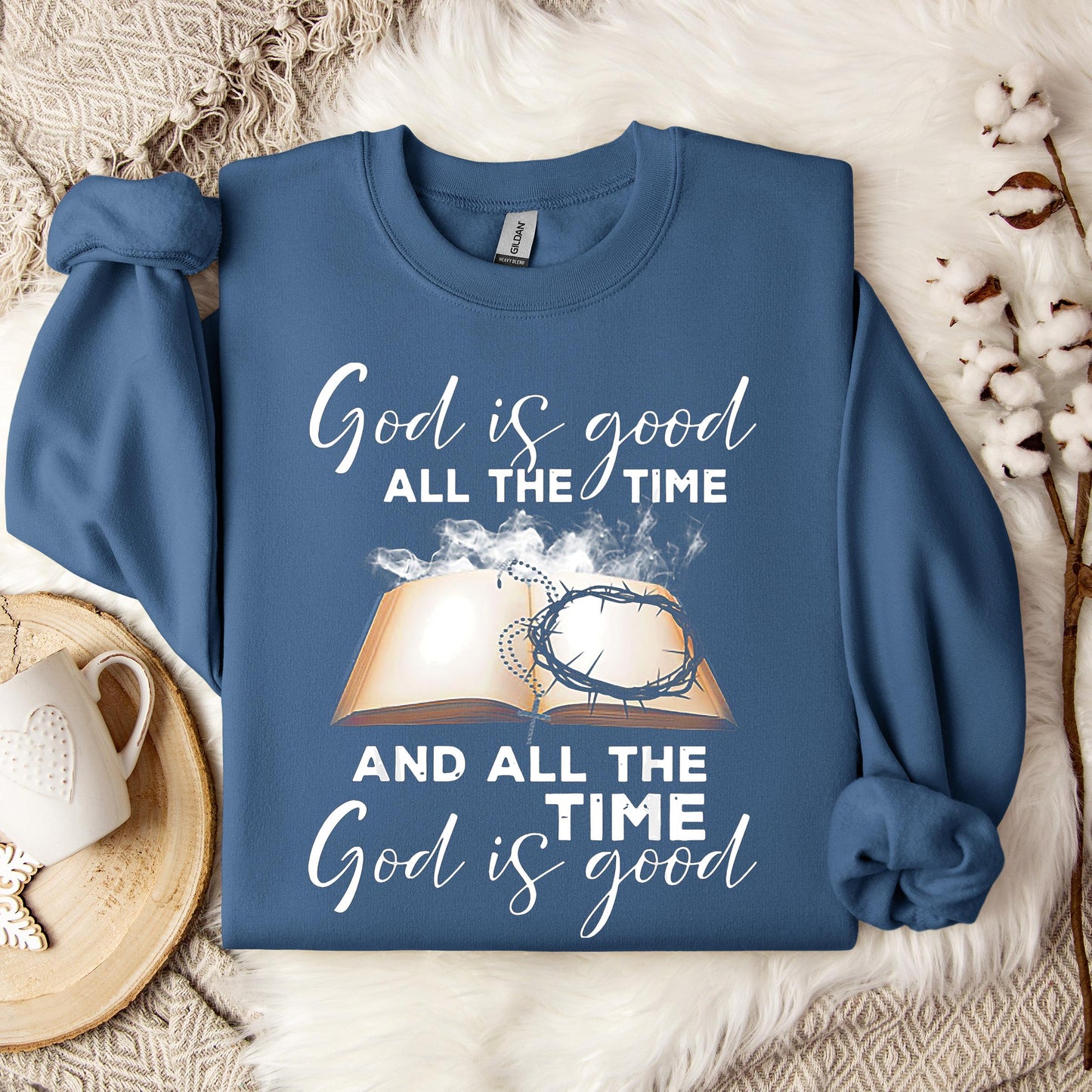 God Is Good All The Time 15 Sweatshirt