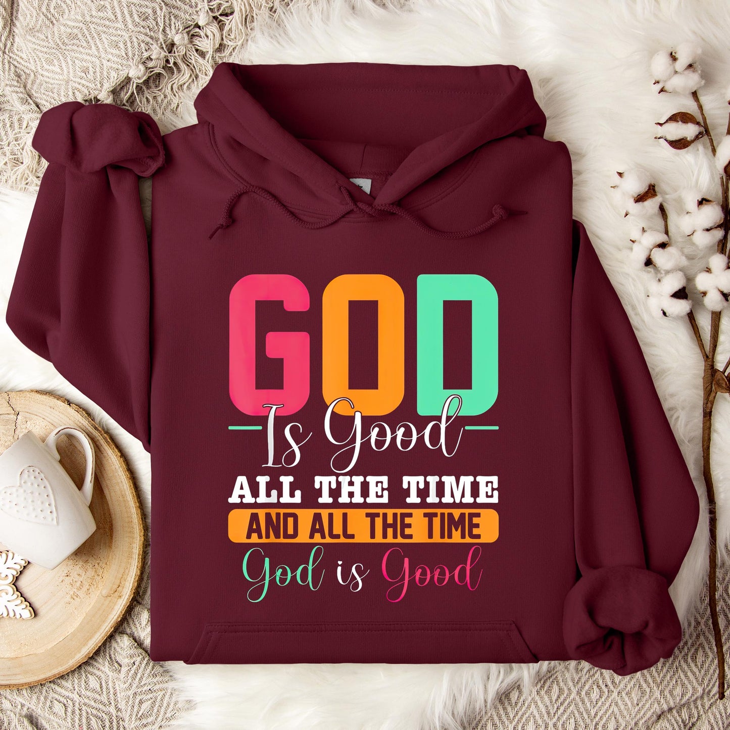 God Is Good All The Time 16 Hoodie