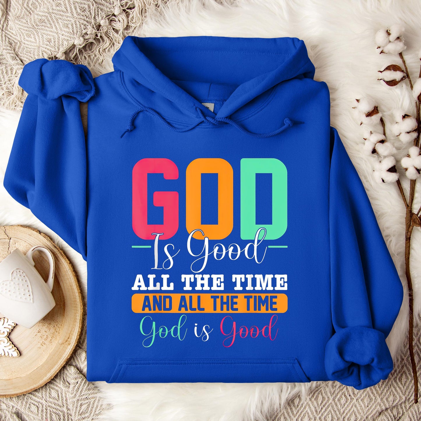 God Is Good All The Time 16 Hoodie