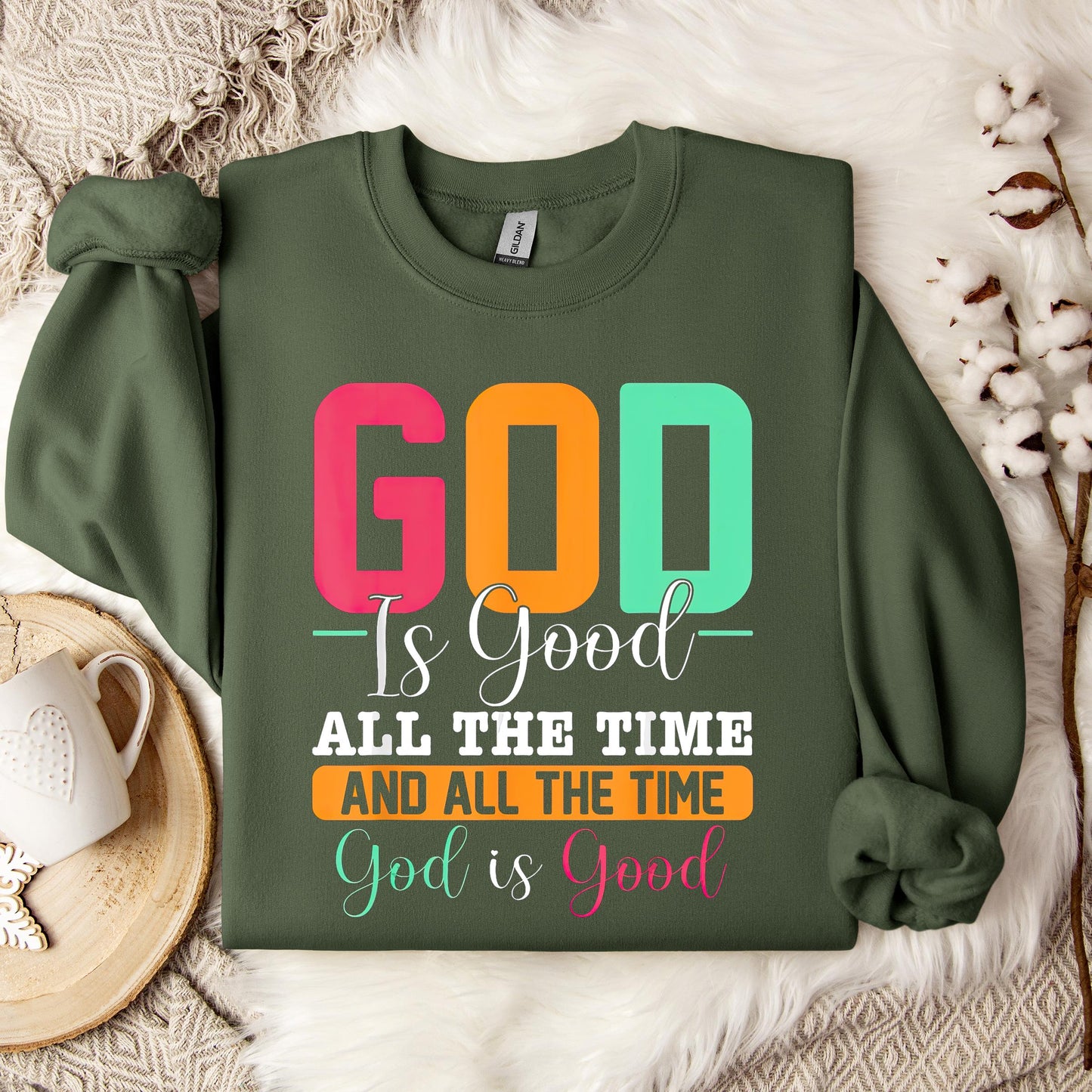 God Is Good All The Time 16 Sweatshirt