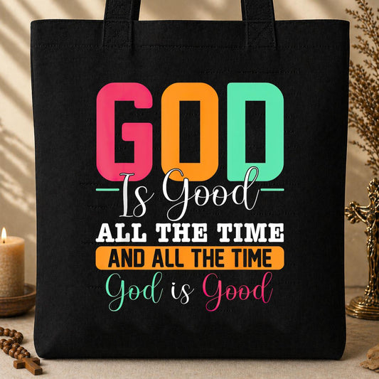 God Is Good All The Time 16 Tote Bag