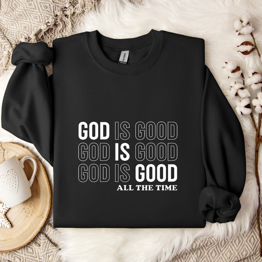 God Is Good All The Time 17 Sweatshirt