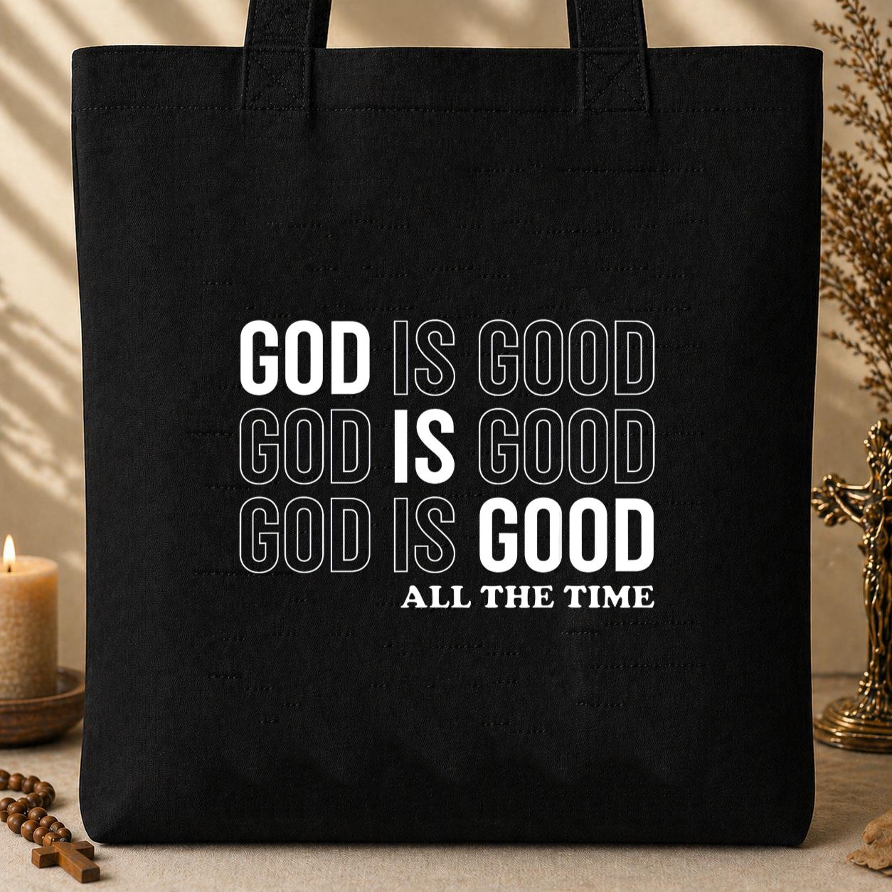 God Is Good All The Time 17 Tote Bag