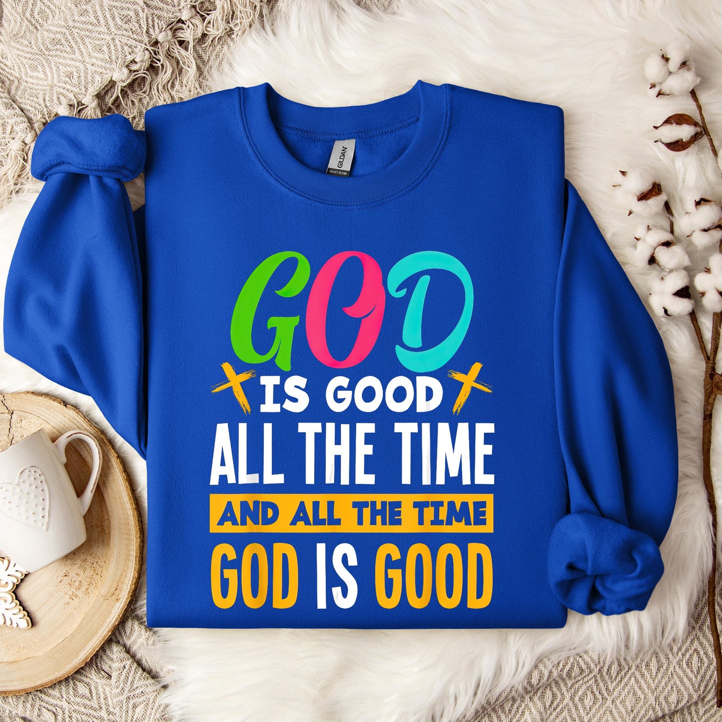 God Is Good All The Time 19 Sweatshirt