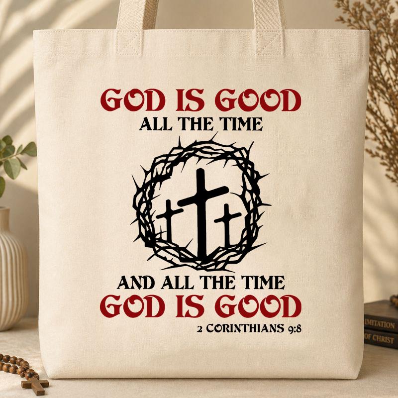 God Is Good All The Time 2 Corinthians 9.8 Tote Bag