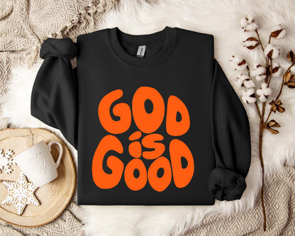 God Is Good Sweatshirt
