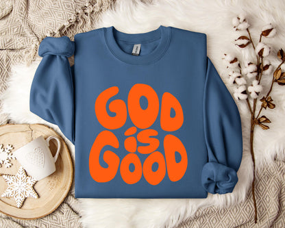 God Is Good Sweatshirt