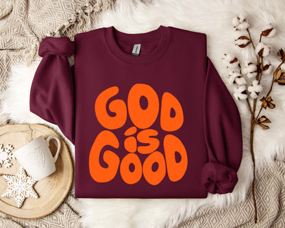 God Is Good Sweatshirt