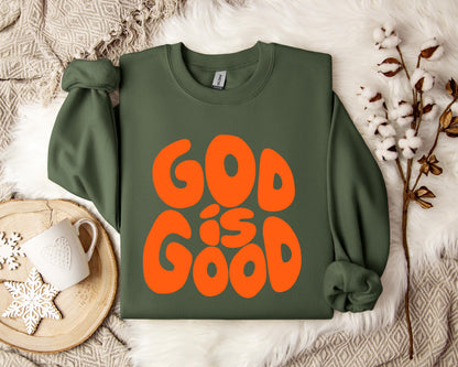 God Is Good Sweatshirt