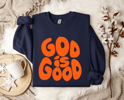 God Is Good Sweatshirt