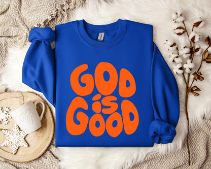 God Is Good Sweatshirt