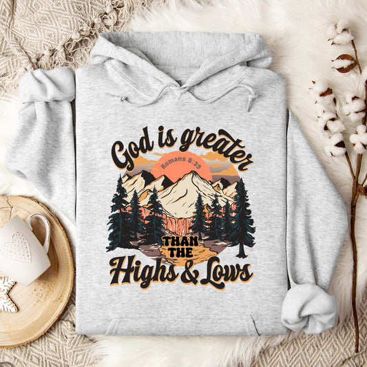 God Is Greater Than The Highs And Lows Romans 8.39 Hoodie