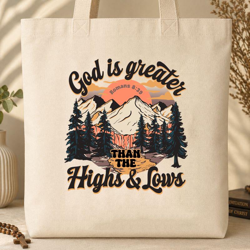 God Is Greater Than The Highs And Lows Romans 8.39 Tote Bag