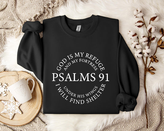 God Is My Refuge And My Fortress Under His Wings I Will Find Shelter Psalms 91 Sweatshirt