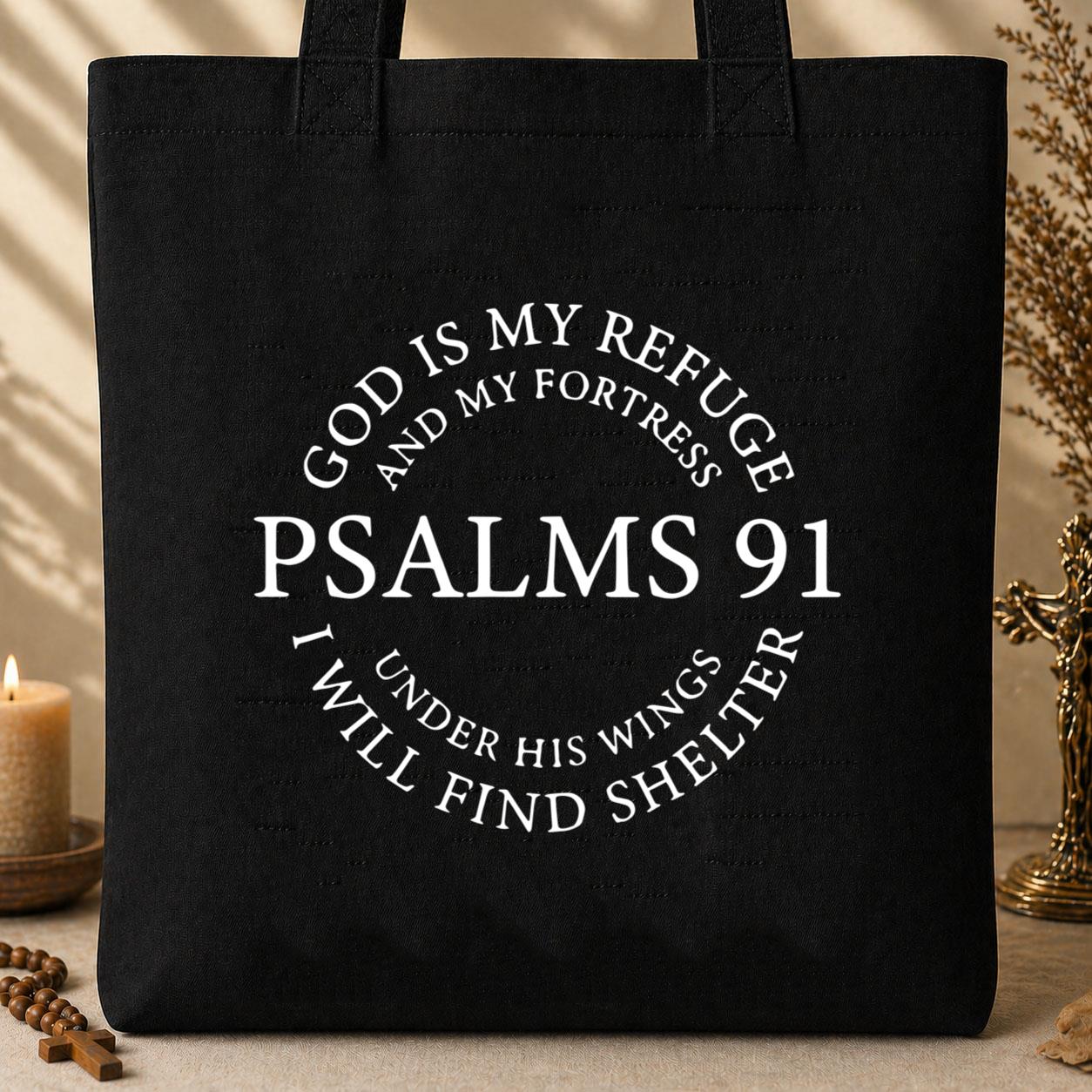 God Is My Refuge And My Fortress Under His Wings I Will Find Shelter Psalms 91 Tote Bag