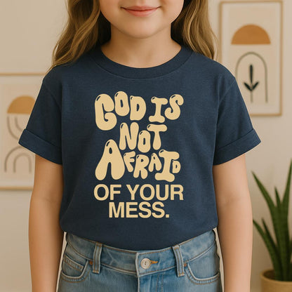 God Is Not Afraid Of Your Mess