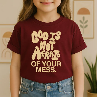 God Is Not Afraid Of Your Mess