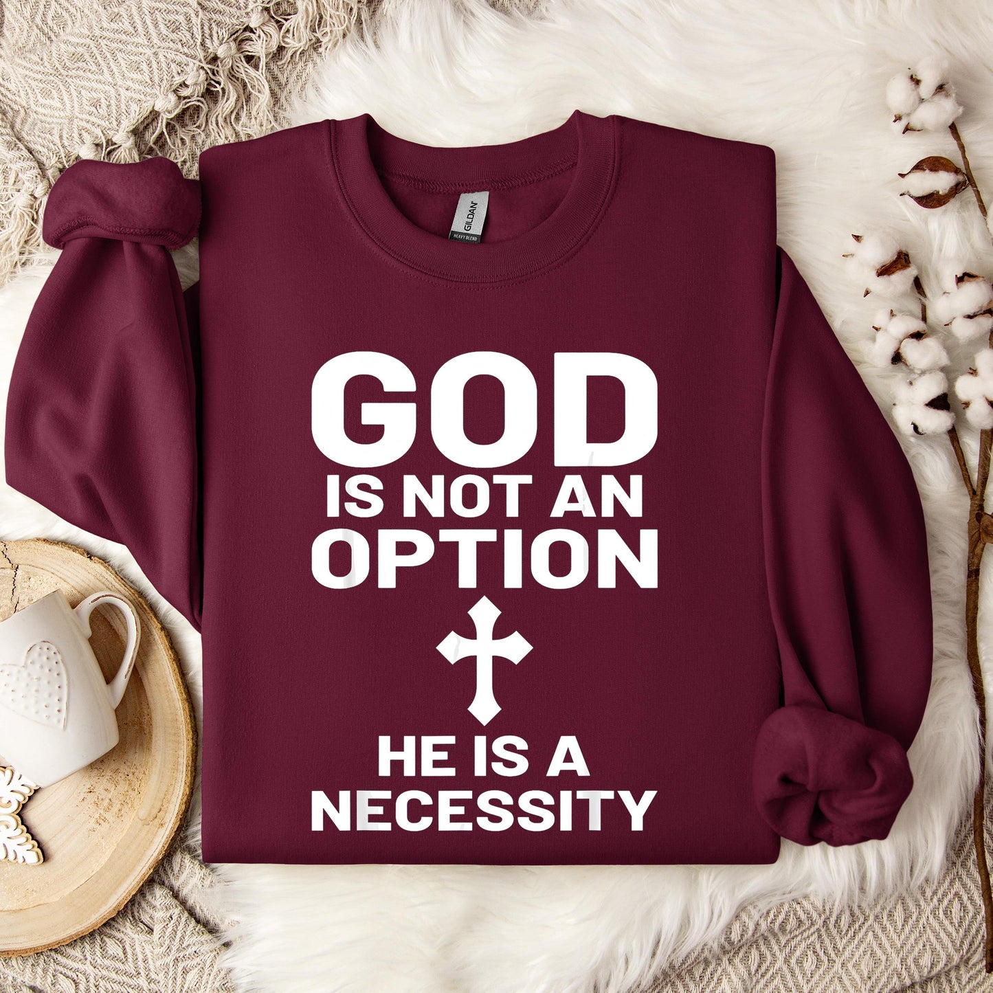 God Is Not An Option He Is A Necessity 03 Sweatshirt