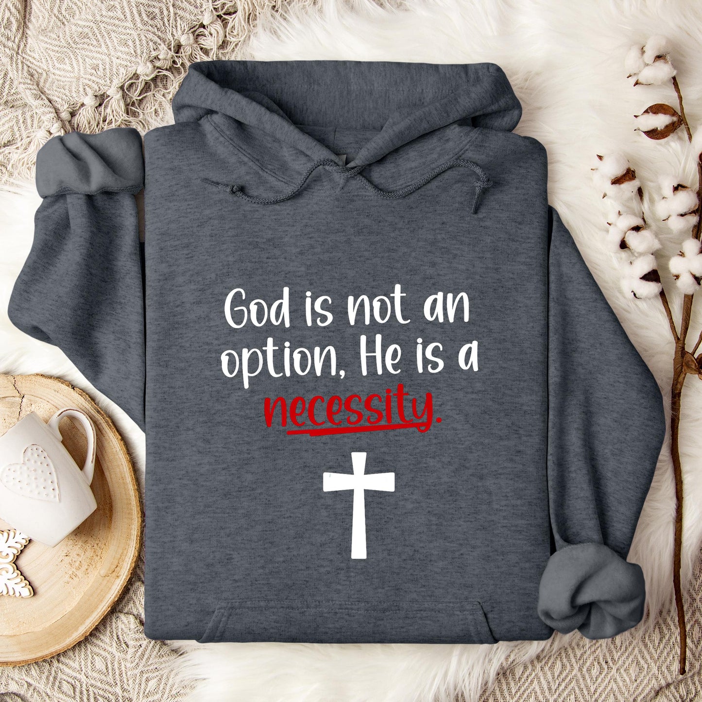 God Is Not An Option He Is A Necessity 04 Hoodie