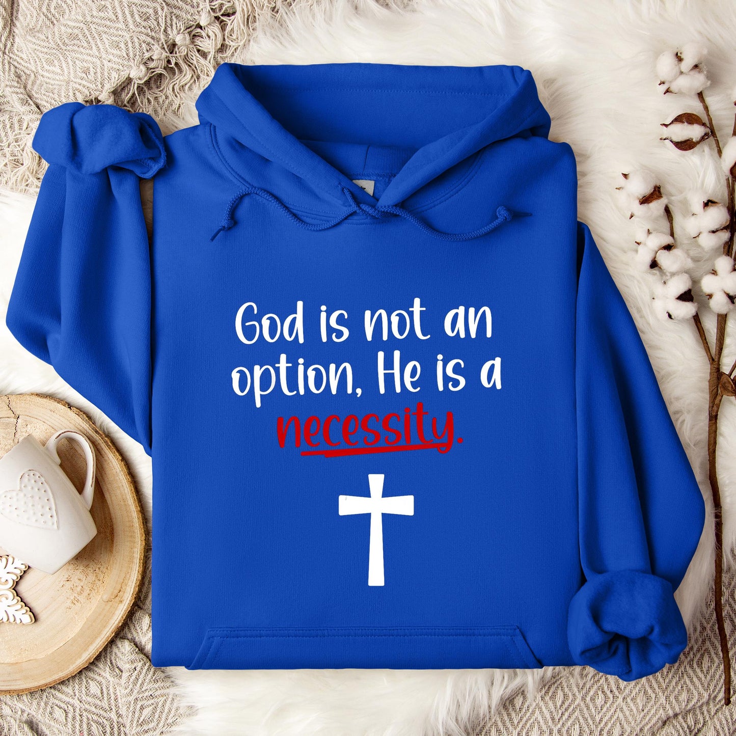 God Is Not An Option He Is A Necessity 04 Hoodie