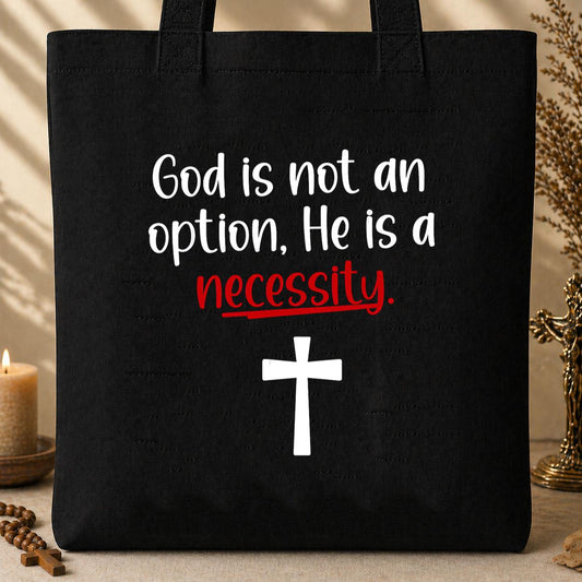 God Is Not An Option He Is A Necessity 04 Tote Bag